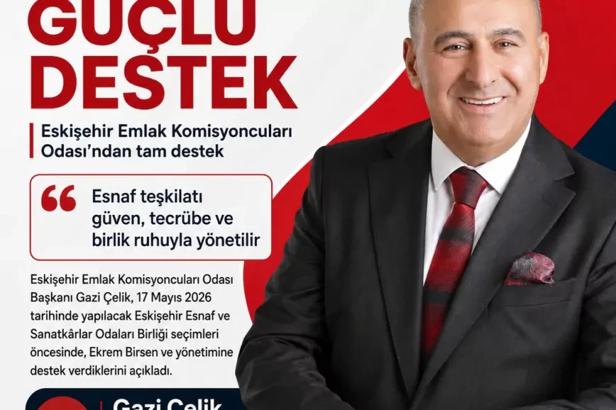 Eskişehir Emlak Komisyoncuları Odası Başkanı Gazi Çelik: “Esnaf teşkilatı güven, tecrübe ve birlik ruhuyla yönetilir”